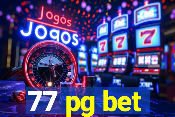 77 pg bet